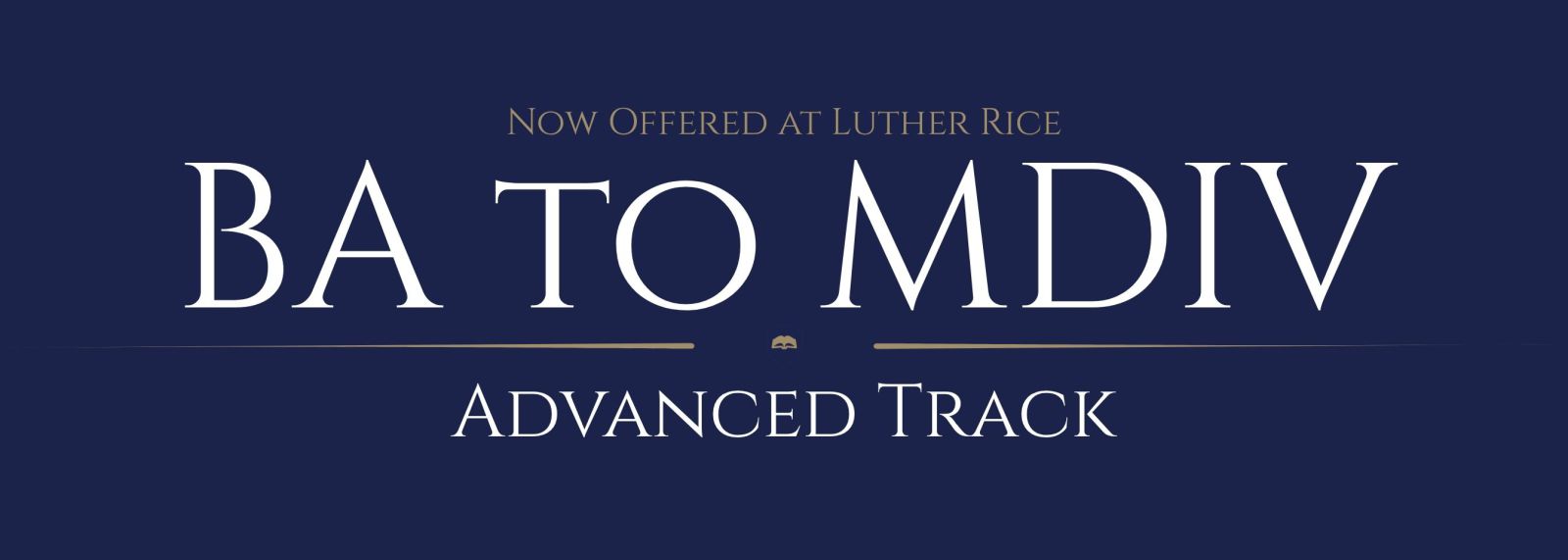 BA to MDIV Advanced Track | Online at Luther Rice
